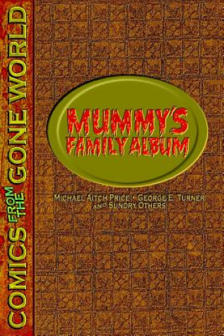 Mummy's Family Album: Comics from the Gone World