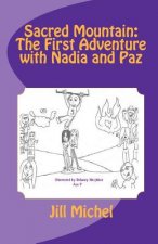 Sacred Mountain: The First Adventure with Nadia and Paz