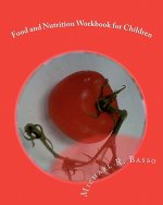 Food and Nutrition Workbook for Children: for parents and teachers too