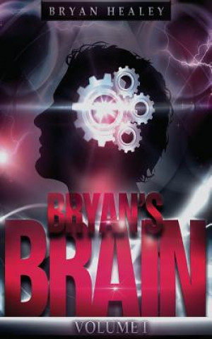 Bryan's Brain: Volume I