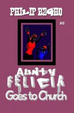 Aunty Felicia Goes to Church: Aunty Felicia Series