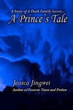 A Prince's Tale: A tale of a dark family secret