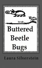 Buttered Beetle Bugs: Short poems and silly rhymes