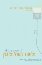 Taking Care of Precious Ones: Improving a child's experience in the medical environment.