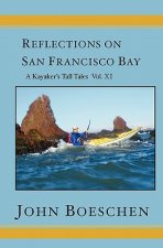 Reflections on San Francisco Bay: A Kayaker's Tall Tales