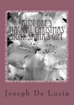 Andy Ore's Magical Christmas Story: Santa's Gift