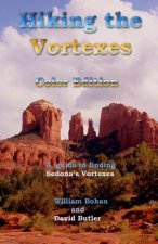 Hiking the Vortexes Color Edition: An easy-to-use guide for finding and understanding Sedona's vortexes