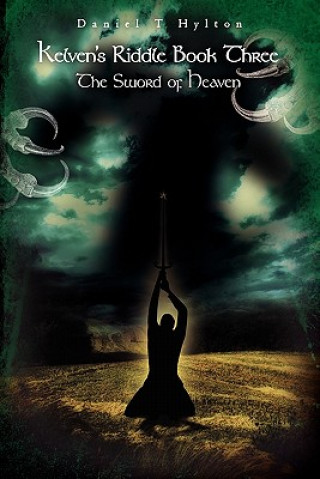 Kelven's Riddle Book Three: The Sword of Heaven