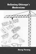 ReZoning Chicago's Modernisms: Ludwig Mies van der Rohe, Remment Koolhaas, the IIT Campus and its Bronzeville Prehistory (1914-2003)