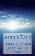 Anui's Tale: Tombs of Attom