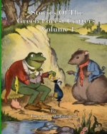 Stories Of The Green Forest Critters: Volume 1