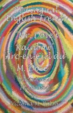 Mr. Dove's Rainbow: The English-French Bi-lingal Edition