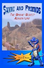Sammi and Friends - The Great Gidzit Adventure: Sammi and Friends Stories and Adventures