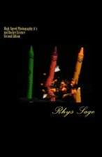 High-Speed Photography: it's not Rocket Science: Second Edition