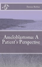 Ameloblastoma: A Patient's Perspective