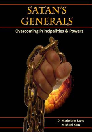 Satan's Generals: Overcoming Principalities and Powers