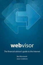 Webvisor: The Financial Advisor's Guide To The Internet