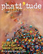 phati'tude Literary Magazine, Vol. 2, No. 4, winter 2011: Celebrating Black History Through Literature: From the Harlem Renaissance to Today