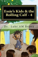 Essie's Kids & the Rolling Calf - 4: Island Style Storybook