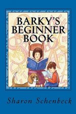 Barky's Beginner Book: For the New Reader