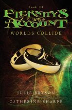 Eternity's Account: Worlds Collide