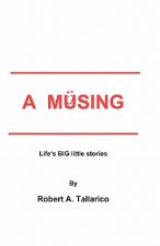 A Musing: Life's BIG little stories