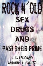 Rock N' Old: Sex, Drugs, and Past Their Prime