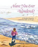 Have You Ever Wondered?: A Wonder Poem