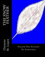 The Snow Feather: The Magic Of Dreams