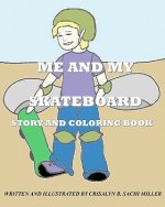 Me And My Skateboard: Story and Coloring Book