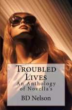 Troubled Lives: An Anthology of Novella's