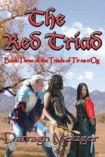 The Red Triad: Book Three of the Triads of Tir na n'Og