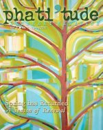 phati'tude Literary Magazine: Spring Has Returned: A Season of Renewal