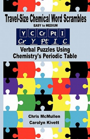Travel-Size Chemical Word Scrambles (Easy to Medium): Verbal Puzzles Using Chemistry's Periodic Table
