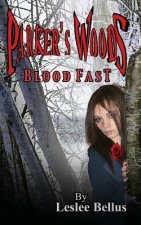 Parker's Woods: Blood Fast