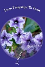 From Fingertips To Toast: (A Woman's Journey)