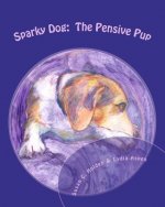 Sparky Dog: The Pensive Pup
