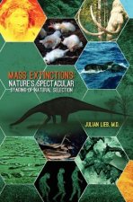 Mass Extinctions: Nature's Spectacular Staging of Natural Selection