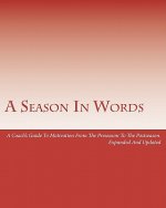 A Season In Words: A Coach's Guide To Motivation From The Preseason To The Postseason: Expanded And Updated