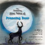 Prancing Deer: An Allegory, for kids, for parents, for lovers... for life.
