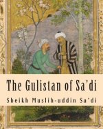 The Gulistan of Sa'di