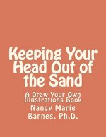 Keeping Your Head Out of the Sand: A Draw Your Own Illustrations Book