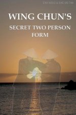 Wing Chun's Secret Two Person Form