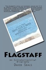 Flagstaff: An Extraterrestrial Biography