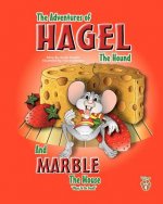 The Adventures of Hagel the Hound: And Marble The Mouse 