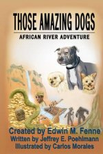 Those Amazing Dogs: African River Adventure