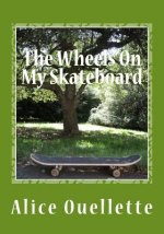 The Wheels On My Skateboard