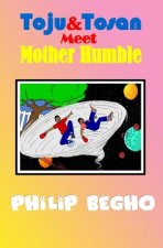 Toju & Tosan Meet Mother Humble: Bible Land Series