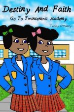 Destiny and Faith Go To Twincentric Academy!