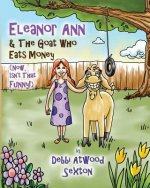 Eleanor Ann and the Goat Who Eats Money: (Now, Isn't That Funny?)